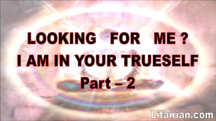TRUE SELF 2 LOOKING FOR ME? I AM IN YOUR TRUE SELF Part – 2