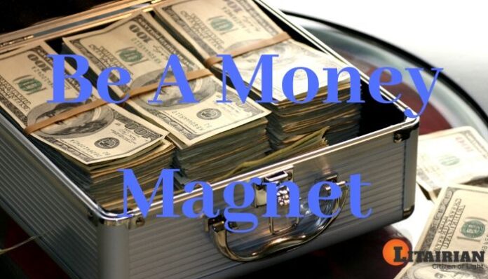 Be a Money Magnet Be a Money Magnet